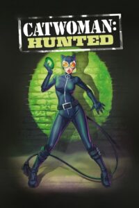 Catwoman: Hunted แคทวูแมน: ถูกล่า